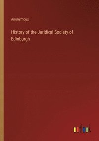 bokomslag History of the Juridical Society of Edinburgh