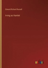 bokomslag Irving as Hamlet