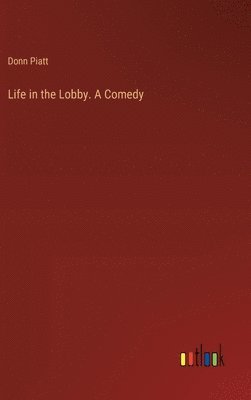 Life in the Lobby. A Comedy 1