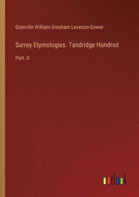 bokomslag Surrey Etymologies. Tandridge Hundred