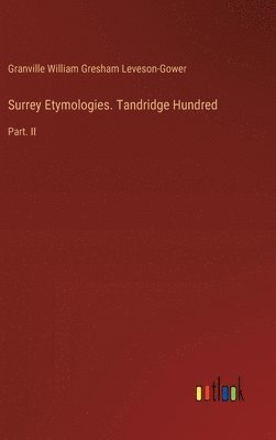 bokomslag Surrey Etymologies. Tandridge Hundred