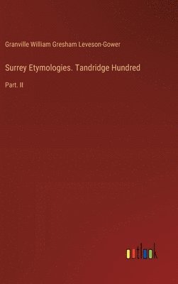 Surrey Etymologies. Tandridge Hundred 1
