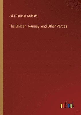 bokomslag The Golden Journey, and Other Verses