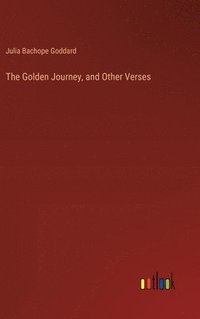 bokomslag The Golden Journey, and Other Verses