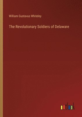bokomslag Revolutionary Soldiers of Delaware