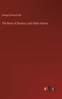 The River of Dreams, and Other Poems 1