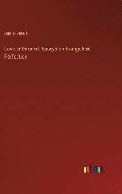 bokomslag Love Enthroned. Essays on Evangelical Perfection