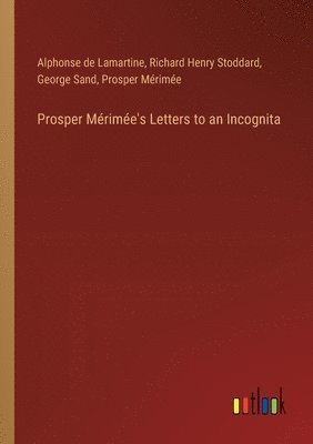 bokomslag Prosper Mrime's Letters to an Incognita