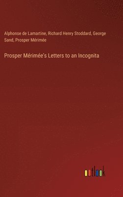 Prosper Mrime's Letters to an Incognita 1