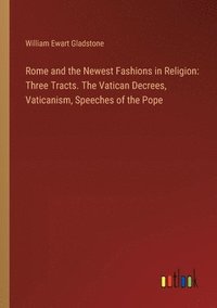 bokomslag Rome and the Newest Fashions in Religion