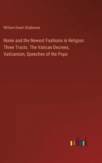 bokomslag Rome and the Newest Fashions in Religion