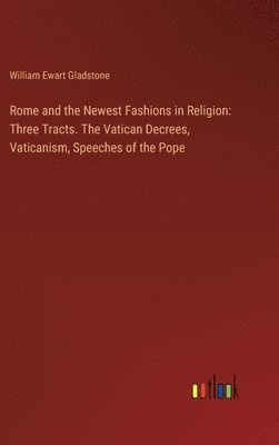 bokomslag Rome and the Newest Fashions in Religion