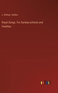 bokomslag Royal Songs. For Sunday-schools and Families