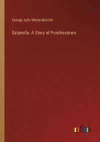 bokomslag Satanella. A Story of Punchestown