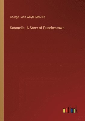 Satanella. A Story of Punchestown