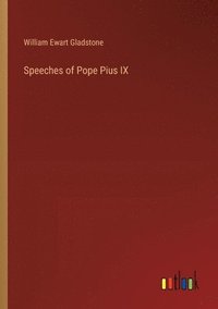 bokomslag Speeches of Pope Pius IX