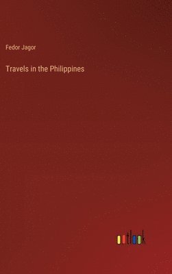 Fedor Jagor - Travels in the Philippines, Inbunden