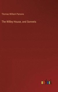 bokomslag The Willey House, and Sonnets