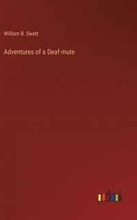 bokomslag Adventures of a Deaf-mute