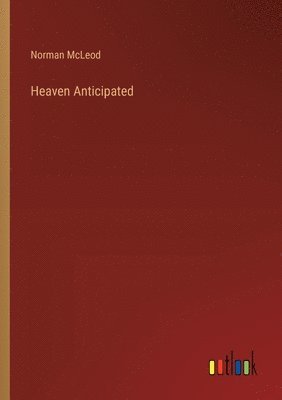 Heaven Anticipated 1