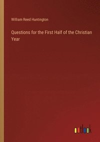 bokomslag Questions for the First Half of the Christian Year