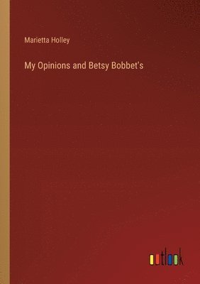 bokomslag My Opinions and Betsy Bobbet's