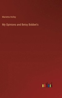 bokomslag My Opinions and Betsy Bobbet's