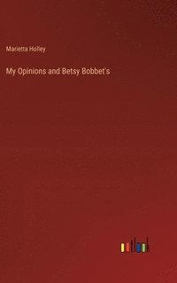 bokomslag My Opinions and Betsy Bobbet's