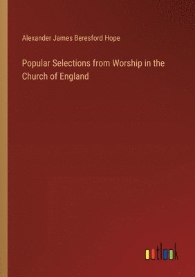 bokomslag Popular Selections from Worship in the Church of England