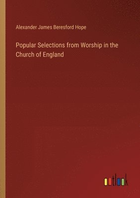 bokomslag Popular Selections from Worship in the Church of England