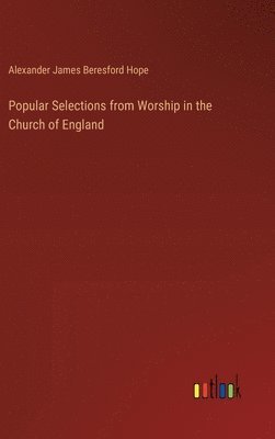 bokomslag Popular Selections from Worship in the Church of England