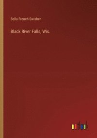 bokomslag Black River Falls, Wis.