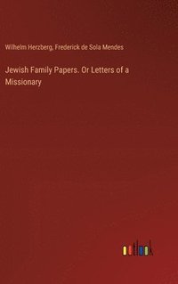 bokomslag Jewish Family Papers. Or Letters of a Missionary