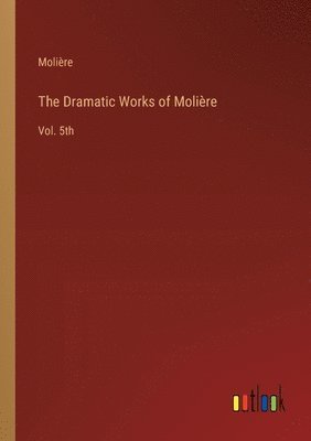 Dramatic Works of Molière