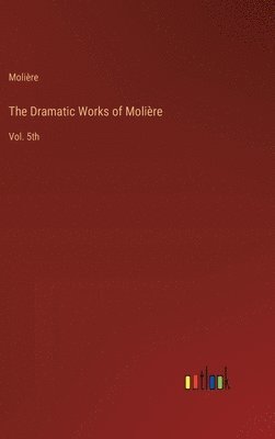 Dramatic Works of Molière