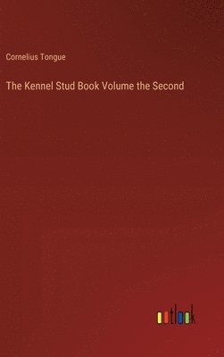 Kennel Stud Book Volume the Second