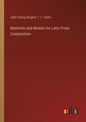 Materials and Models for Latin Prose Composition