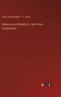 bokomslag Materials and Models for Latin Prose Composition