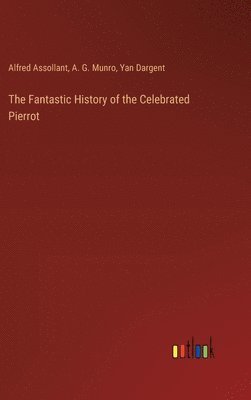 bokomslag Fantastic History of the Celebrated Pierrot