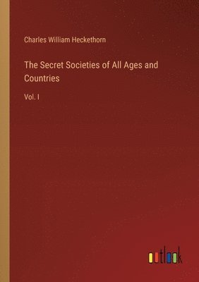 Secret Societies of All Ages and Countries