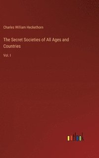 bokomslag Secret Societies of All Ages and Countries