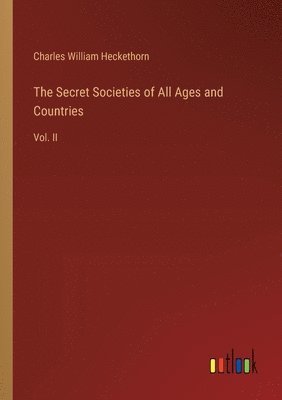 Secret Societies of All Ages and Countries