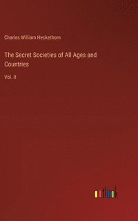 bokomslag Secret Societies of All Ages and Countries