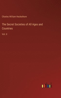 Secret Societies of All Ages and Countries