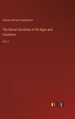 The Secret Societies of All Ages and Countries 1