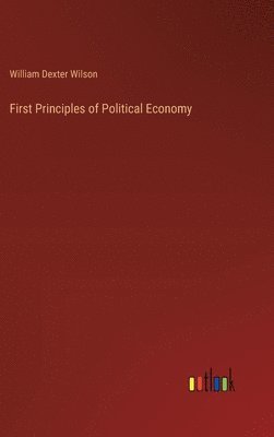 bokomslag First Principles of Political Economy