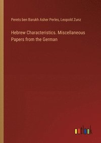 bokomslag Hebrew Characteristics. Miscellaneous Papers from the German