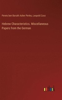 bokomslag Hebrew Characteristics. Miscellaneous Papers from the German