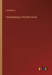 bokomslag Housekeeping in the Blue Grass