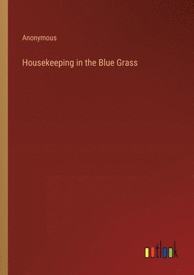 bokomslag Housekeeping in the Blue Grass